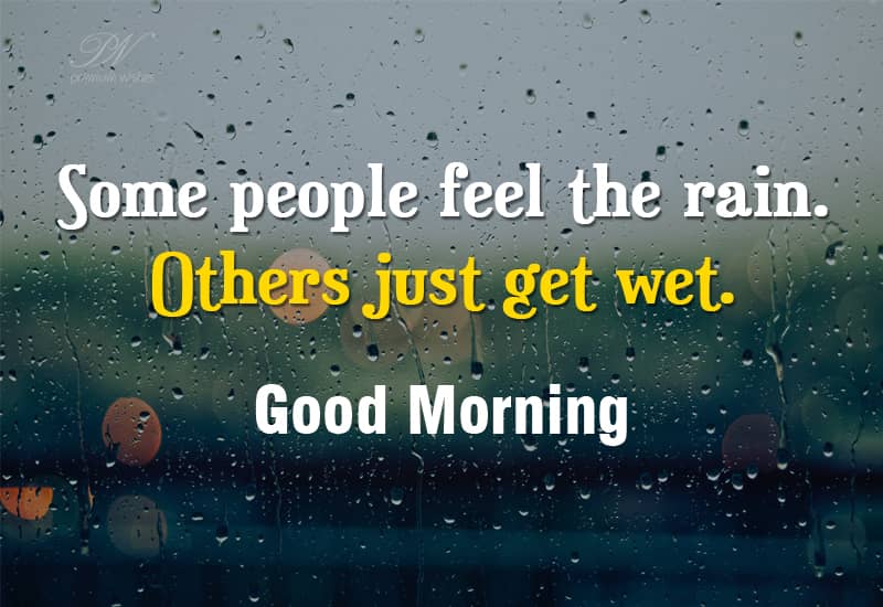 Good Morning Feel The Rain Good Morning Wishes Premium Wishes